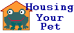 Housing Your Pet